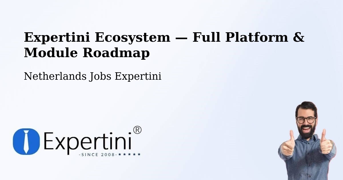 Expertini Ecosystem — Full Platform & Module Roadmap – Zoetermeer
